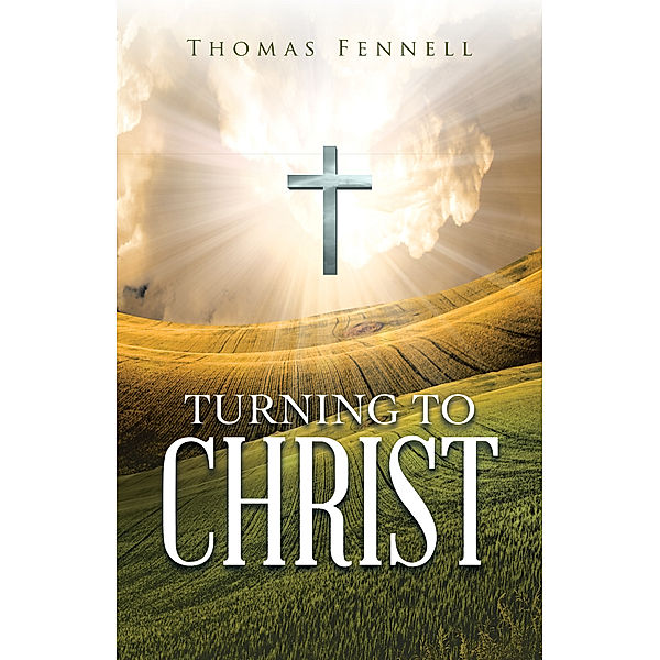 Turning to Christ, Thomas Fennell