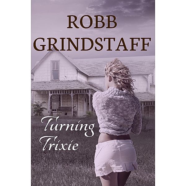 Turning Trixie, Robb Grindstaff