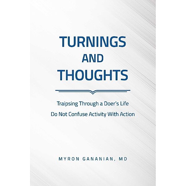 TURNINGS AND THOUGHTS, Myron Gananian, Md