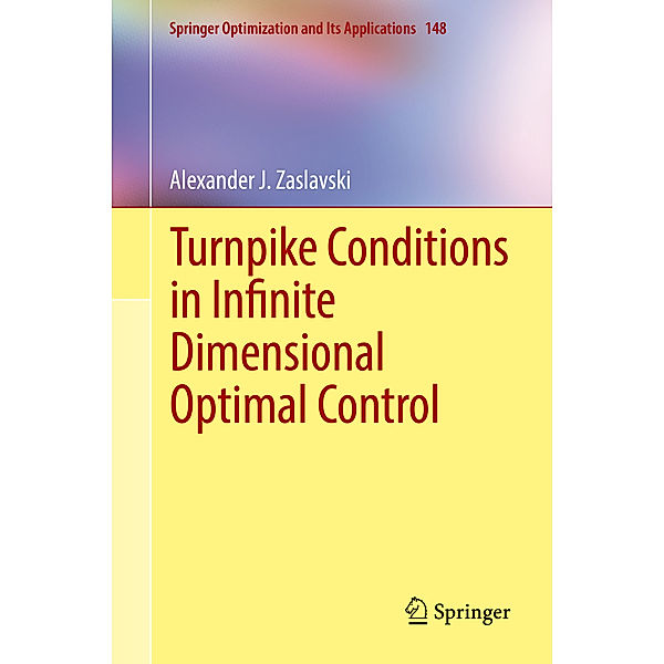 Turnpike Conditions in Infinite Dimensional Optimal Control, Alexander J. Zaslavski