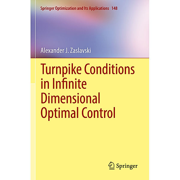 Turnpike Conditions in Infinite Dimensional Optimal Control, Alexander J. Zaslavski