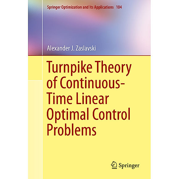 Turnpike Theory of Continuous-Time Linear Optimal Control Problems, Alexander J Zaslavski