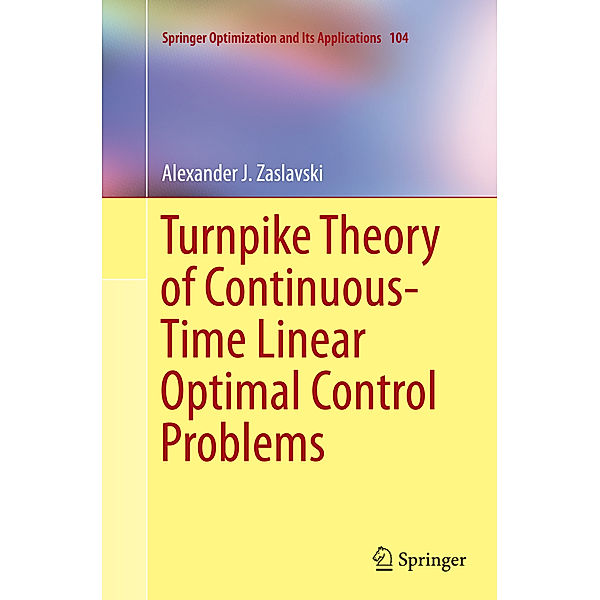 Turnpike Theory of Continuous-Time Linear Optimal Control Problems, Alexander J Zaslavski