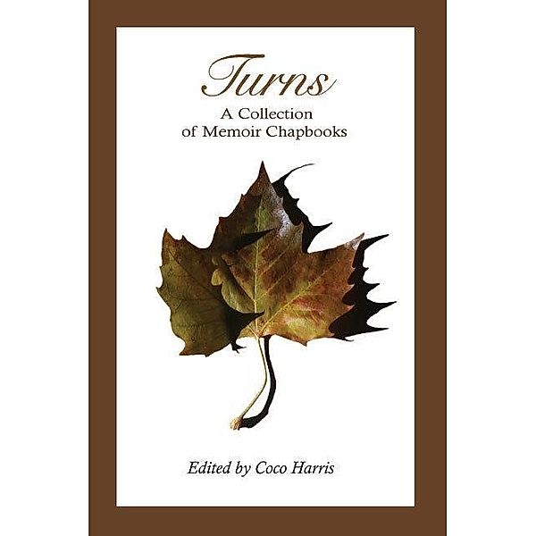 TURNS: A Collection of Memoir Chapbooks / Telling Our Stories Press, Coco Harris