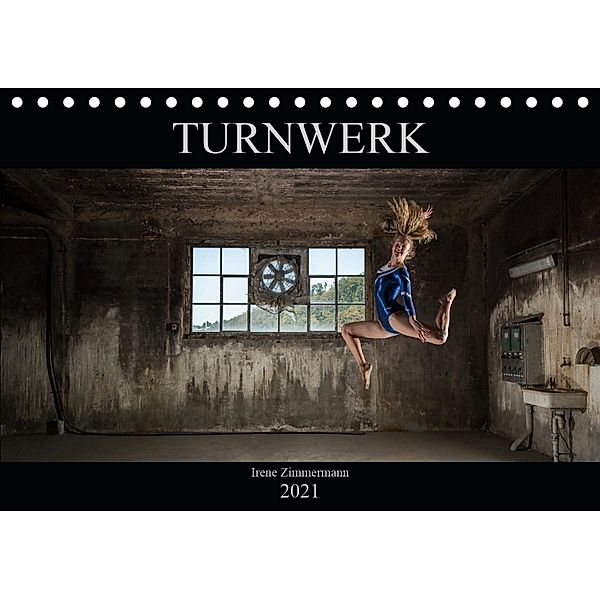 Turnwerk (Tischkalender 2021 DIN A5 quer), Irene Zimmermann