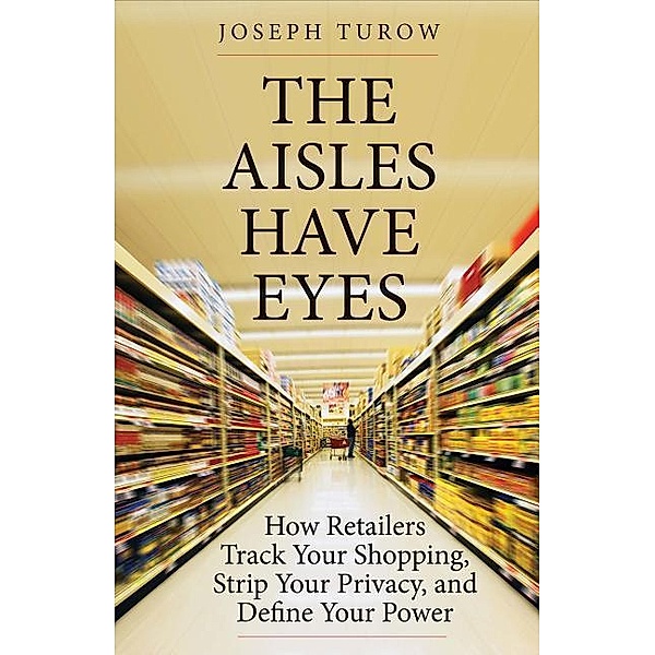 Turow, J: Aisles Have Eyes, Joseph Turow
