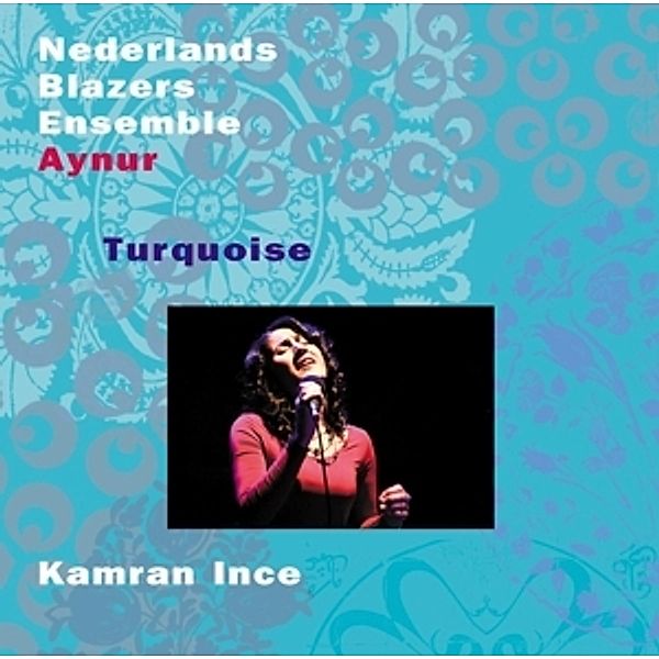 Turquoise, Aynur Nederlands Blazers Ensemble
