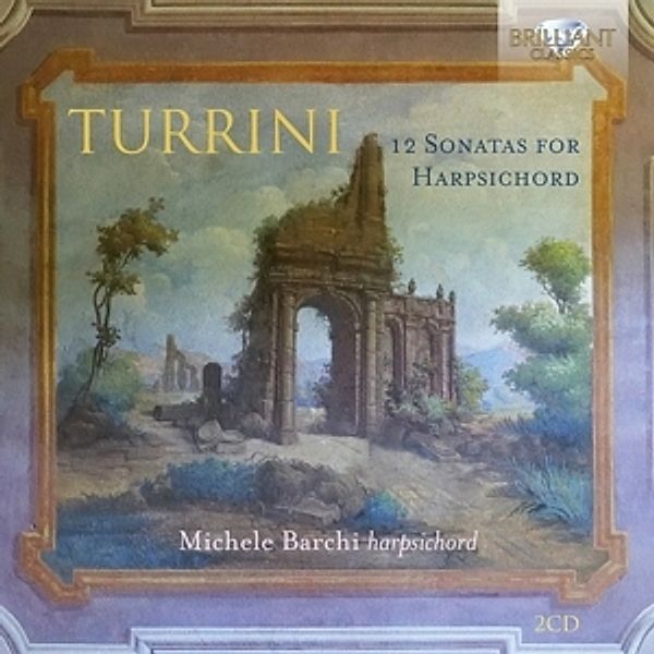 Turrini:12 Sonatas For Harpsichord, Michele Barchi