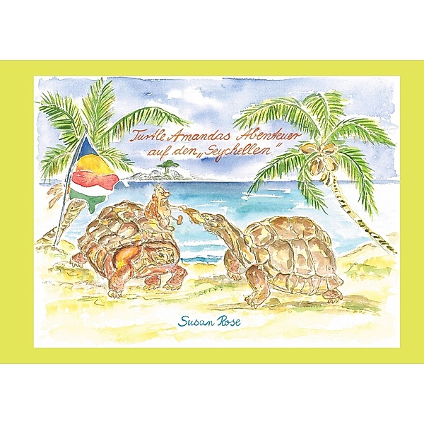 Turtle Amandas Abenteuer auf den Seychellen, Susan Rose