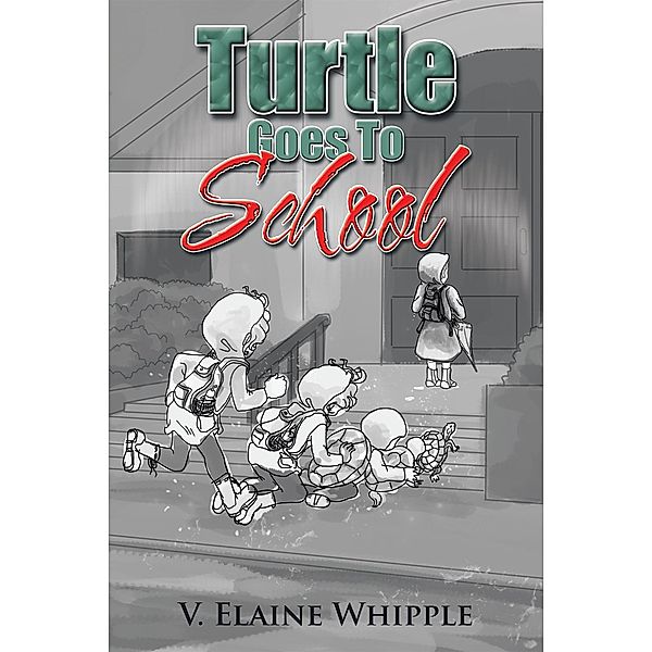 Turtle Goes to School, V. Elaine Whipple