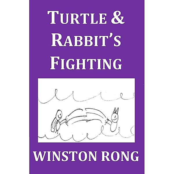 Turtle & Rabbit's Fighting / Winston Rong, Winston Rong