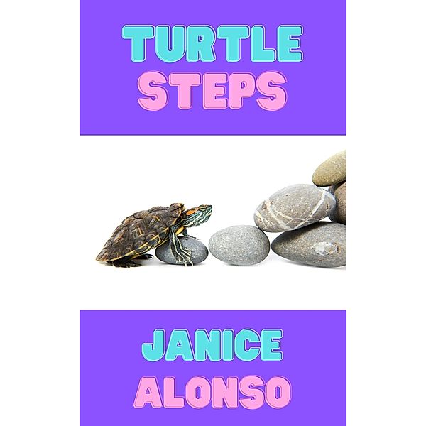 Turtle Steps (Devotionals, #37) / Devotionals, Janice Alonso