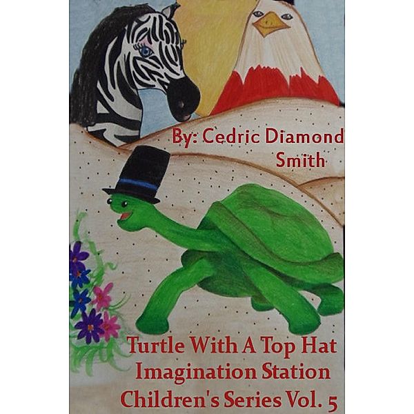 Turtle With A Top Hat: Imagination Station Children's Series Vol. 5 / Ritchie A.Thomas, Goldilox
