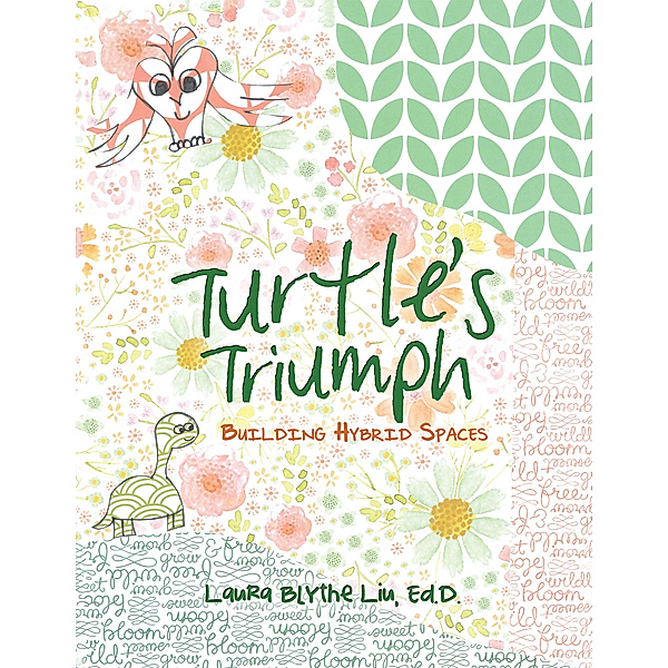 Turtle’S Triumph, Laura Blythe Liu Ed.D.