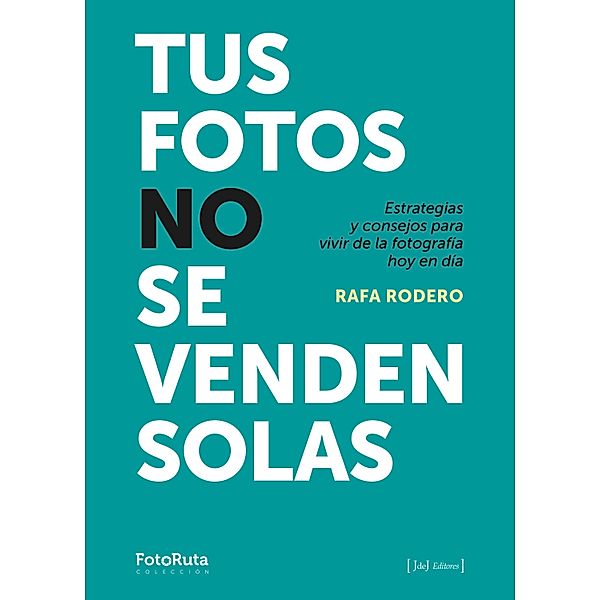 Tus fotos no se venden solas / FotoRuta, Rafa Rodero