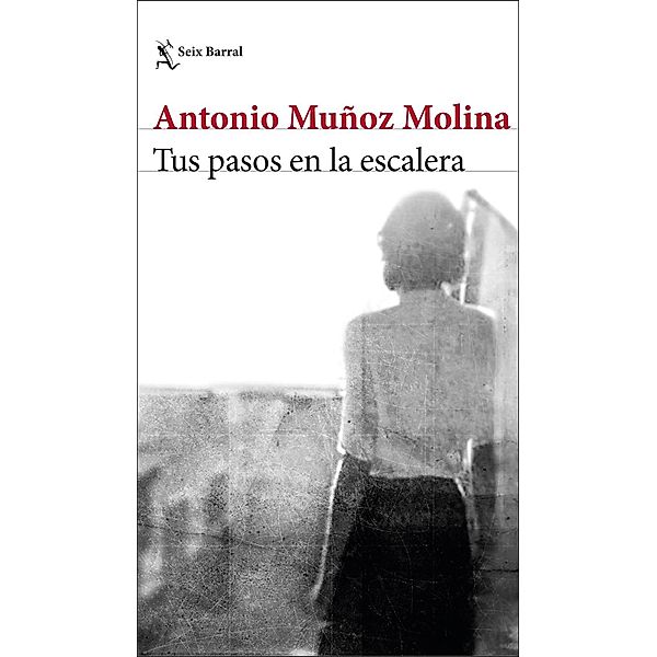Tus pasos en la escalera, Antonio Muñoz Molina