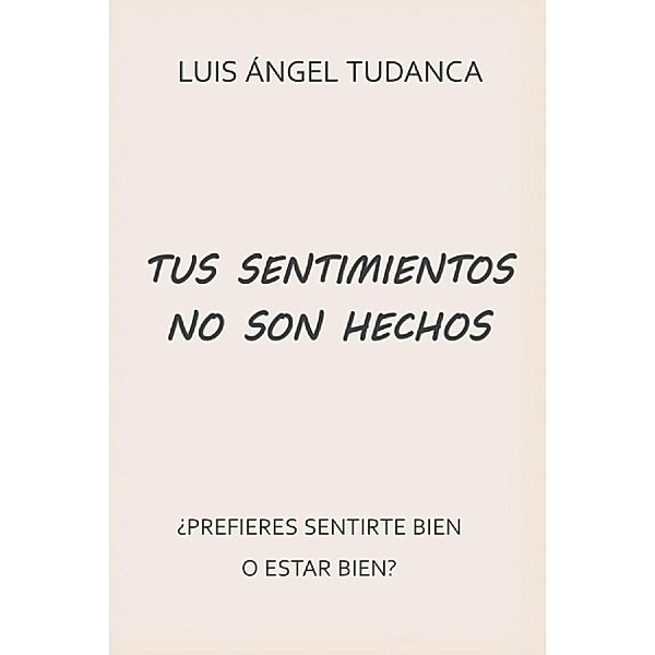 Tus sentimientos no son hechos, Luis Ángel Tudanca