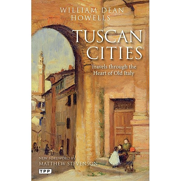 Tuscan Cities, William Dean Howells