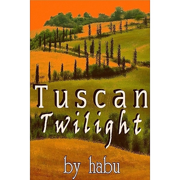 Tuscan Twilight, Habu