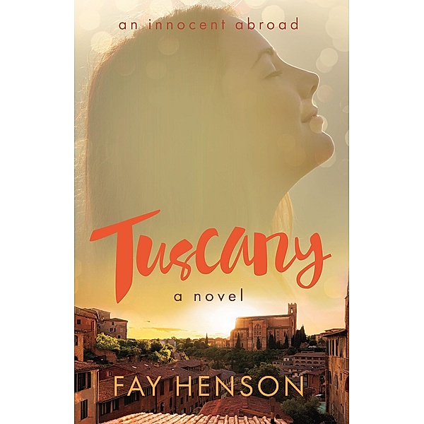 Tuscany - a novel, Fay Henson