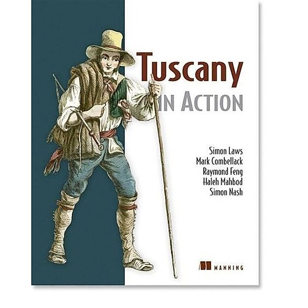 Tuscany in Action, Simon Laws, Mark Combellack, Raymond Feng