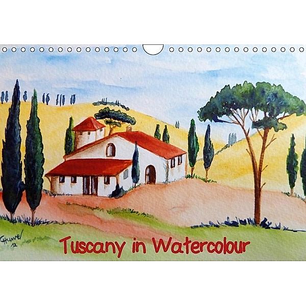 Tuscany in Watercolour / UK-Version (Wall Calendar 2017 DIN A4 Landscape), Christine Huwer