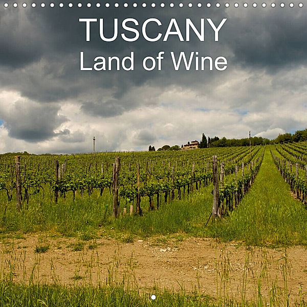 TUSCANY Land of Wine (Wall Calendar 2023 300 × 300 mm Square), Gianluigi fiori