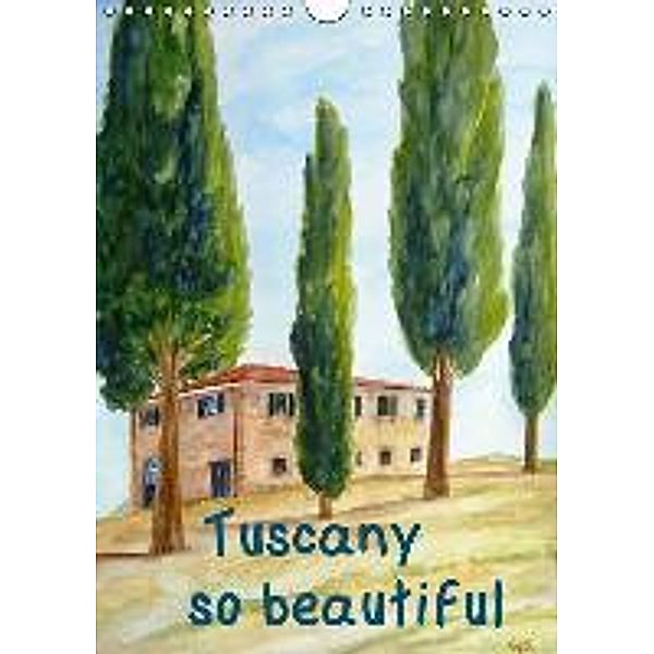 Tuscany so beautiful / UK-Version (Wall Calendar 2015 DIN A4 Portrait), Christine Huwer