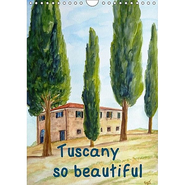 Tuscany so beautiful / UK-Version (Wall Calendar 2017 DIN A4 Portrait), Christine Huwer