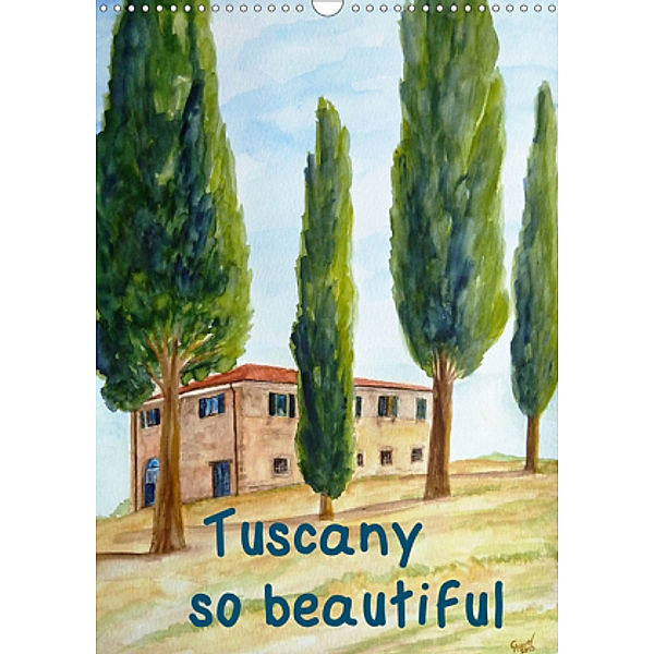 Tuscany so beautiful / UK-Version (Wall Calendar 2021 DIN A3 Portrait), Christine Huwer
