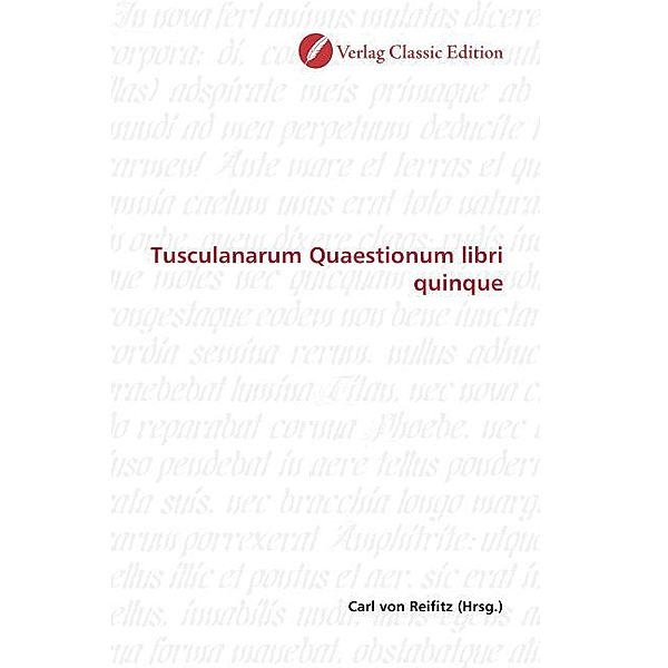 Tusculanarum Quaestionum libri quinque