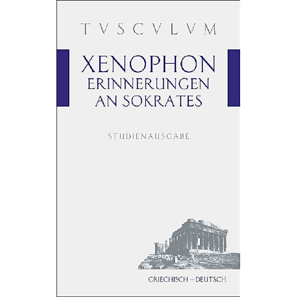 Tusculum Studienausgabe / Erinnerungen an Sokrates, Studienausgabe, Xenophon