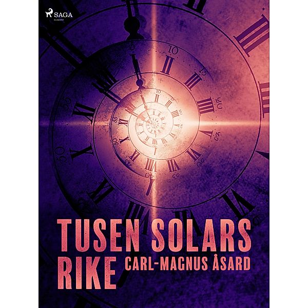 Tusen solars rike / Tredje testamentet Bd.2, Carl-Magnus Åsard