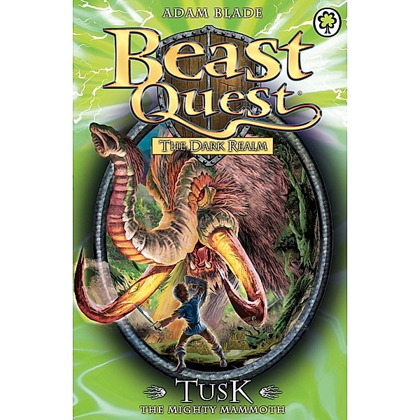 Tusk the Mighty Mammoth / Beast Quest, Adam Blade