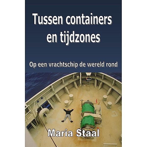 Tussen containers en tijdzones / FTK Publishing, Maria Staal