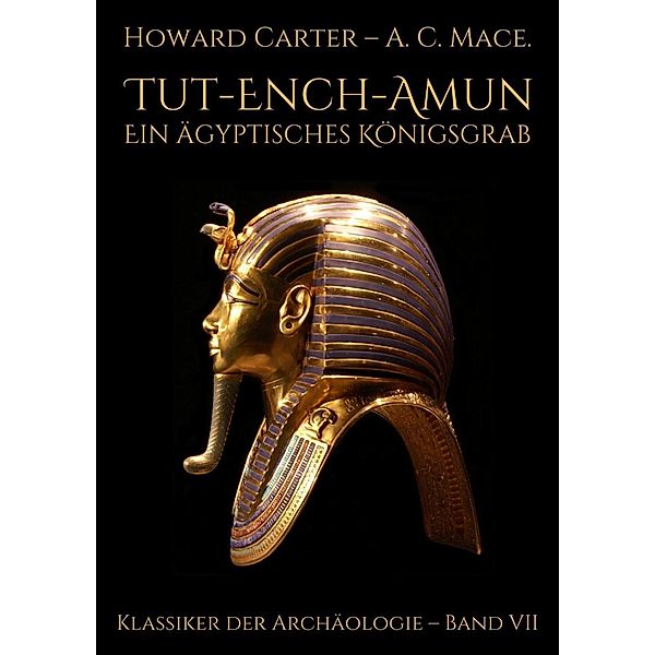 Tut-ench-Amun - Ein ägyptisches Königsgrab: Band II, Howard Carter, Arthur Cruttenden Mace