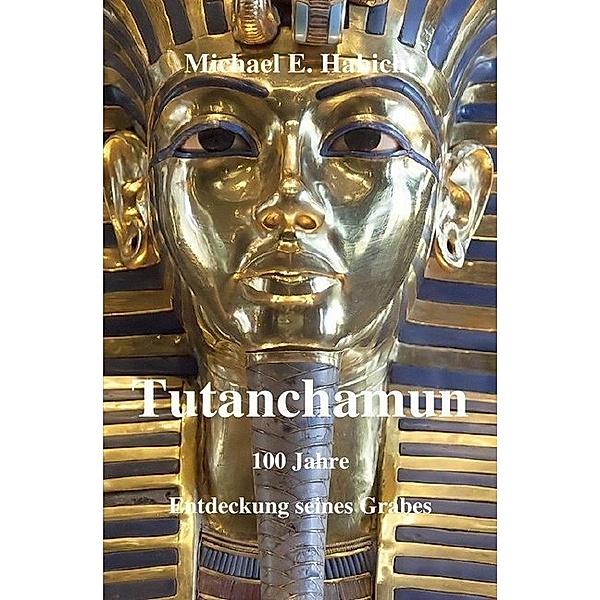 Tutanchamun, Michael E. Habicht