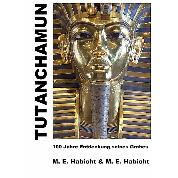 Tutanchamun, Marie Elisabeth Habicht, Michael E. Habicht