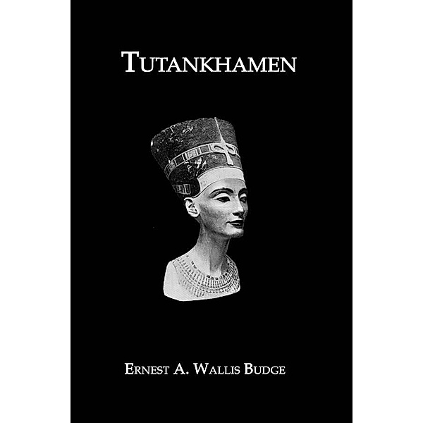 Tutankhamen, Ernest A. Wallis Budge