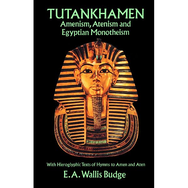 Tutankhamen / Egypt, E. A. Wallis Budge