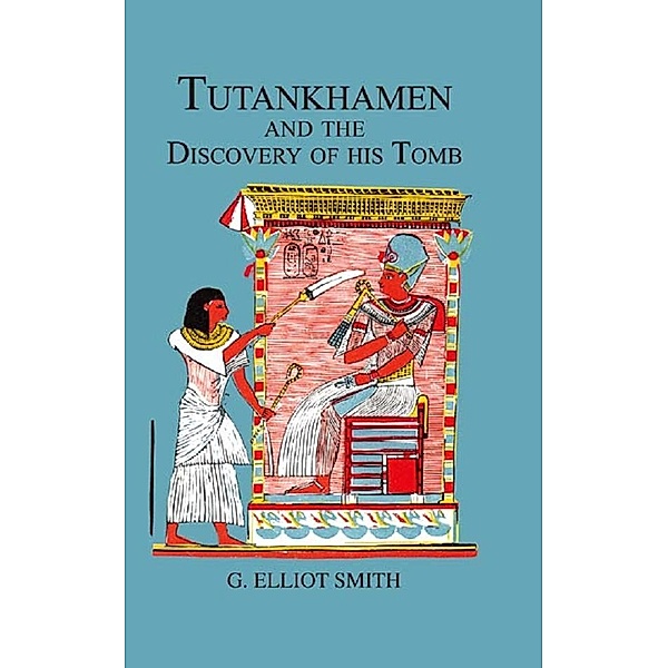 Tutankhamen & The Discovery of His Tomb, Howard Carter, Lord Carnarvon