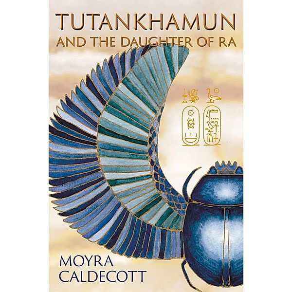 Tutankhamun and the Daughter of Ra (The Egyptian Sequence, #3) / The Egyptian Sequence, Moyra Caldecott