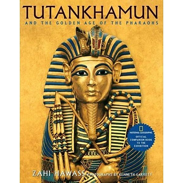 Tutankhamun and The Golden Age Of Pharaos, Zahi Hawass