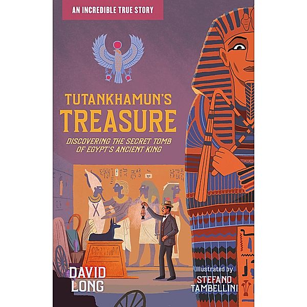 Tutankhamun's Treasure / Incredible True Stories Bd.3, David Long