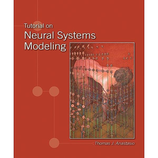 Tutorial on Neural Systems Modeling, Thomas J. Anastasio