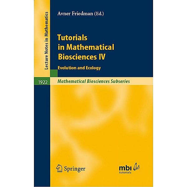 Tutorials in Mathematical Biosciences IV / Lecture Notes in Mathematics Bd.1922