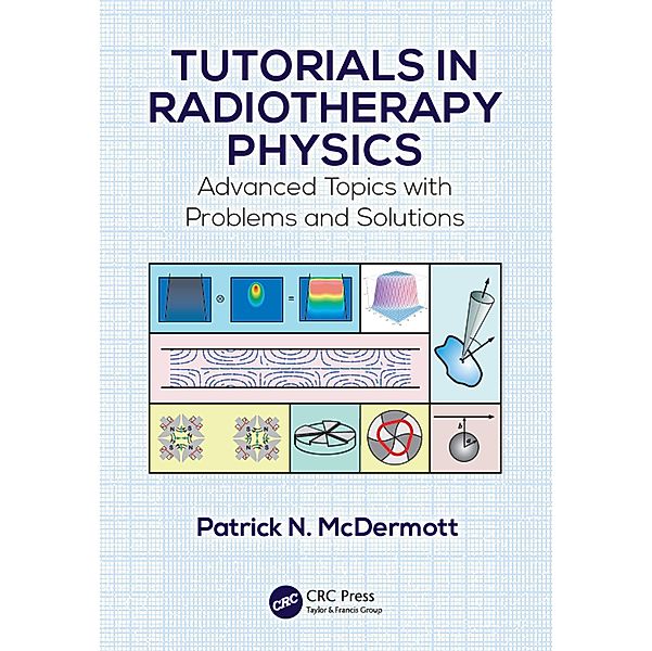 Tutorials in Radiotherapy Physics, Patrick N. McDermott