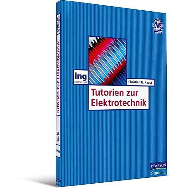 Tutorien zur Elektrotechnik / Pearson Studium - IT, Christian H. Kautz
