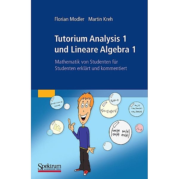 Tutorium Analysis 1 und Lineare Algebra 1, Florian Modler, Martin Kreh