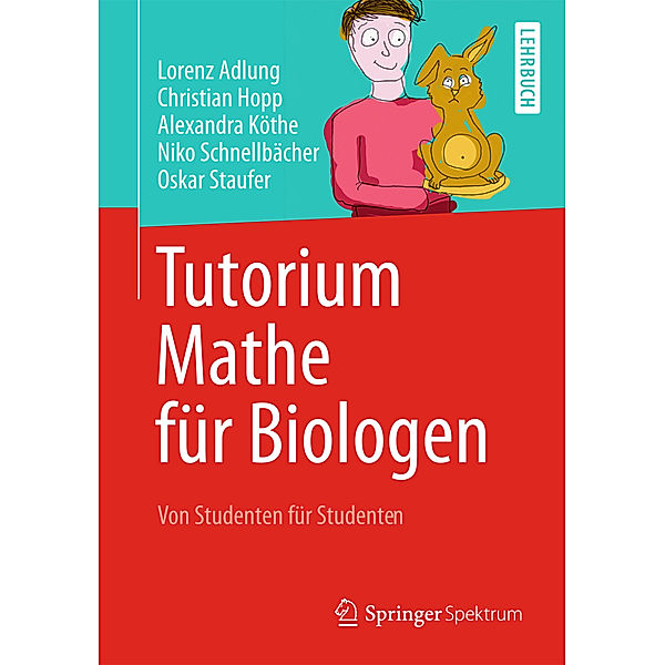 Tutorium Mathe für Biologen, Lorenz Adlung, Christian Hopp, Alexandra Köthe, Niko Schnellbächer, Oskar Staufer